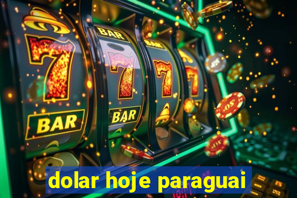 dolar hoje paraguai